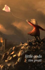 Book cover for "Little Gods" by Tim Pratt