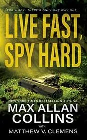 Book cover for "Live Fast, Spy Hard" by Max Allan Collins