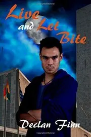 Book cover for "Live and Let Bite" by Declan Finn