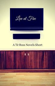 Book cover for "Live at Five" by Te Russ