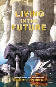 Book cover for "Living in the Future" by Robert Silverberg