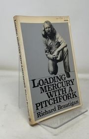 Book cover for "Loading Mercury With a Pitchfork" by Richard Brautigan