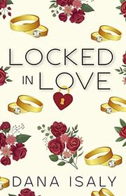 Book cover for "Locked in Love" by Dana Isaly