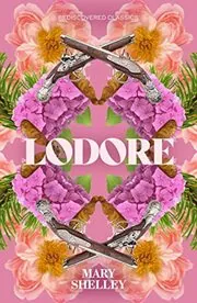 Lodore / The Beautiful Widow