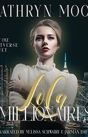 Book cover for "Lola & the Millionaires: Part One" by Kathryn Moon