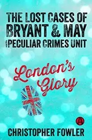 Book cover for "London's Glory" by Christopher Fowler