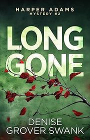Book cover for "Long Gone" by Denise Grover Swank