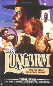 Longarm and the Great Milk Train Robbery
