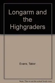Longarm and the High Graders