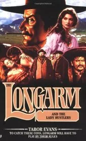 Longarm and the Lady Hustlers