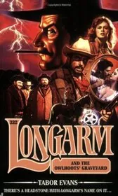 Longarm and the Owlhoots' Graveyard