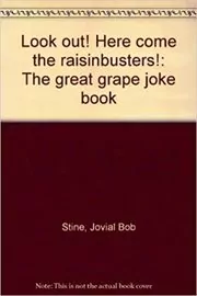 Look Out! Here Come the Raisinbusters!
