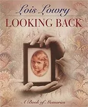 Book cover for "Looking Back" by Lois Lowry
