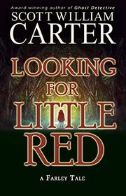 Book cover for "Looking for Little Red" by Scott William Carter