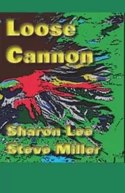 Book cover for "Loose Cannon" by Sharon Lee