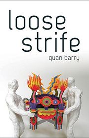 Book cover for "Loose Strife" by Quan Barry