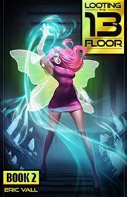 Book cover for "Looting the 13th Floor 2" by Eric Vall