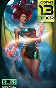 Book cover for "Looting the 13th Floor 3" by Eric Vall