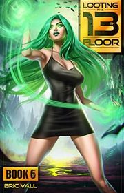 Book cover for "Looting the 13th Floor 6" by Eric Vall