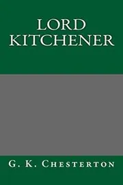 Book cover for "Lord Kitchener" by Gilbert Keith Chesterton