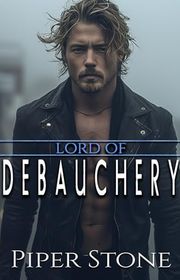 Book cover for "Lord of Debauchery" by Piper Stone