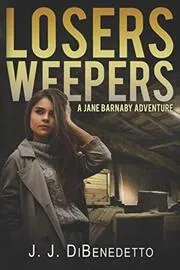 Book cover for "Losers Weepers" by JJ DiBenedetto