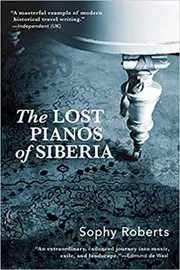 Lost Pianos of Siberia