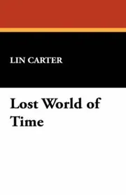 Book cover for "Lost World of Time" by Lin Carter