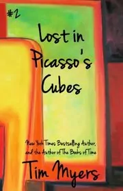 Book cover for "Lost in Picasso's Cubes" by Tim Myers