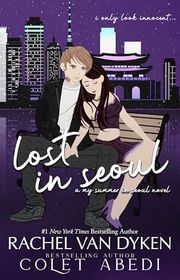Book cover for "Lost In Seoul" by Rachel Van Dyken