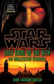Book cover for "Lost Tribe of the Sith: The Collected Stories" by John Jackson Miller