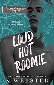 Book cover for "Loud Hot Roomie" by K. Webster