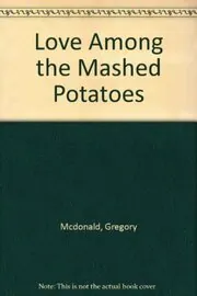 Book cover for "Love Among the Mashed Potatoes" by Gregory Mcdonald