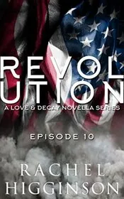 Love and Decay: Revolution, Episode Ten