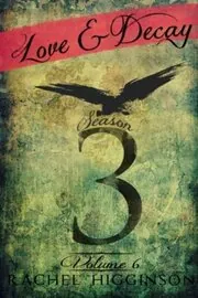 Love and Decay: Season 3, Volume 6