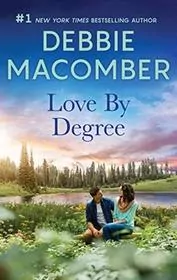 Book cover for "Love by Degree" by Debbie Macomber