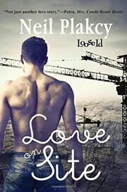 Book cover for "Love on Site" by Neil Plakcy