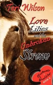Love, Lilies and the Unbroken Straw