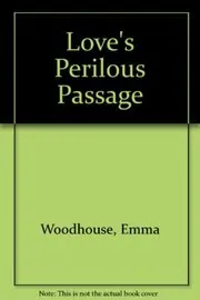 Book cover for "Love's Perilous Passage" by Cynthia Harrod Eagles
