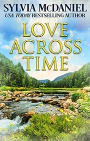 Book cover for "Love Across Time" by Sylvia McDaniel