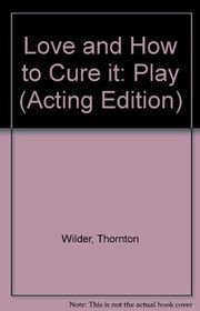Book cover for "Love And How To Cure It"