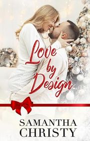 Book cover for "Love By Design" by Samantha Christy