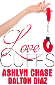 Book cover for "Love Cuffs" by Ashlyn Chase