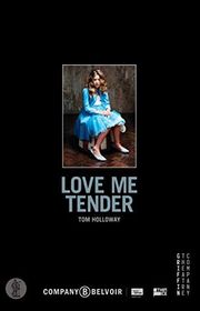 Book cover for "Love Me Tender" by Tom Holloway