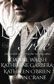 Book cover for "Love Me True" by Megan Crane