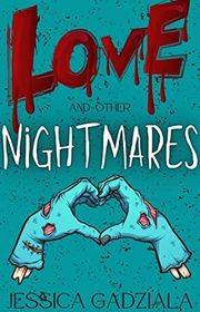 Book cover for "Love and Other Nightmares" by Jessica Gadziala