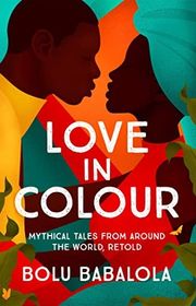 Book cover for "Love in Colour" by Bolu Babalola