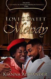 Book cover for "Love's Sweet Melody" by Kianna Alexander