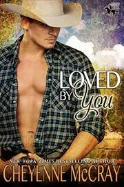 Book cover for "Loved by You" by Cheyenne McCray