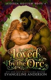 Book cover for "Loved by the Orc" by Evangeline Anderson
